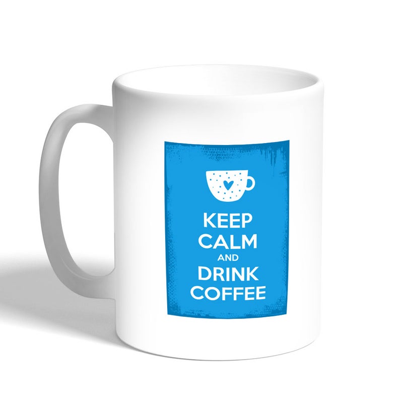 Keep Calm And Drink Tea Printed Coffee Mug, White 11 Ounce