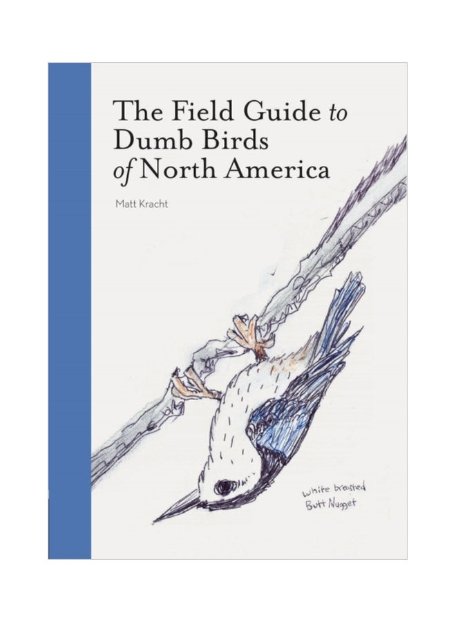The Field Guide To Dumb Birds Of North America paperback english - 2-Apr-19 
