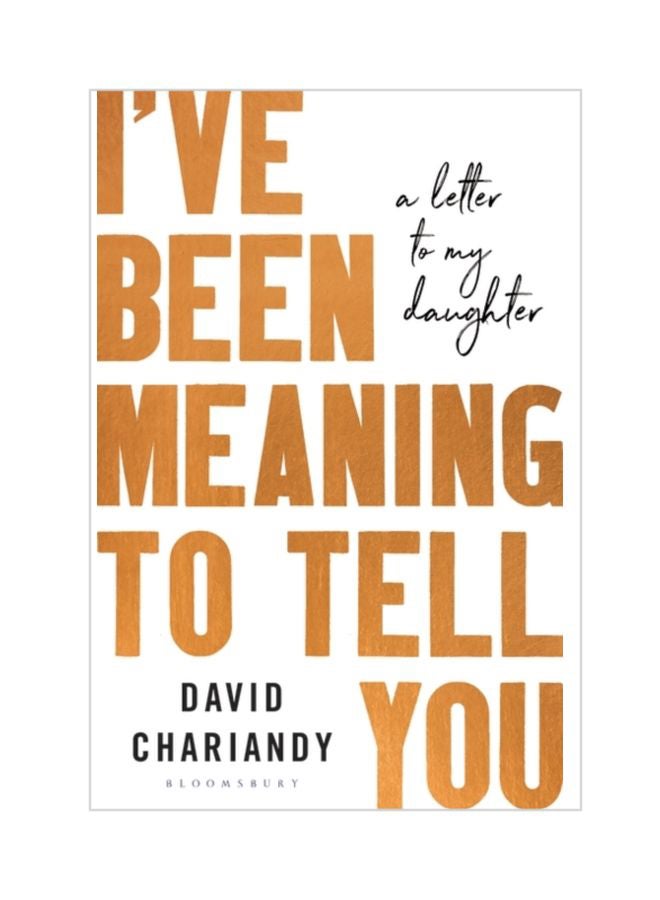 I've Been Meaning to Tell You : A Letter To My Daughter hardcover english - 14-Mar-19