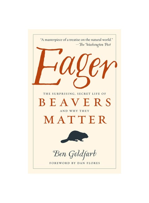 Eager: The Surprising, Secret Life Of Beavers And Why They Matter paperback english - 8-Mar-19