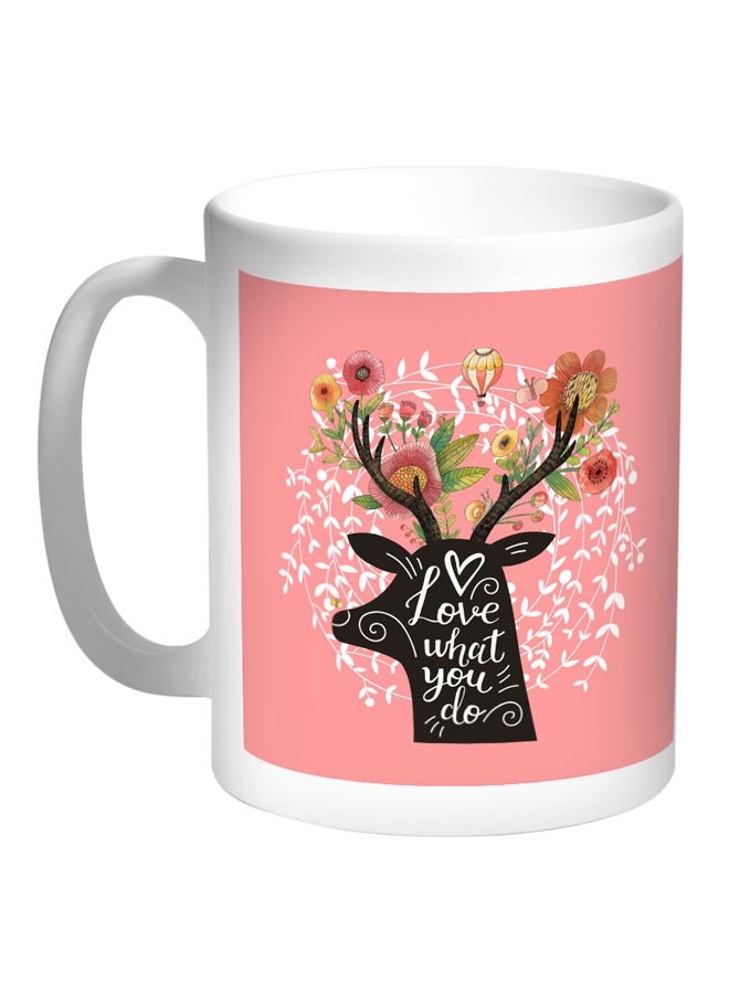Love What You Do Printed Coffee Mug Pink/White/Black