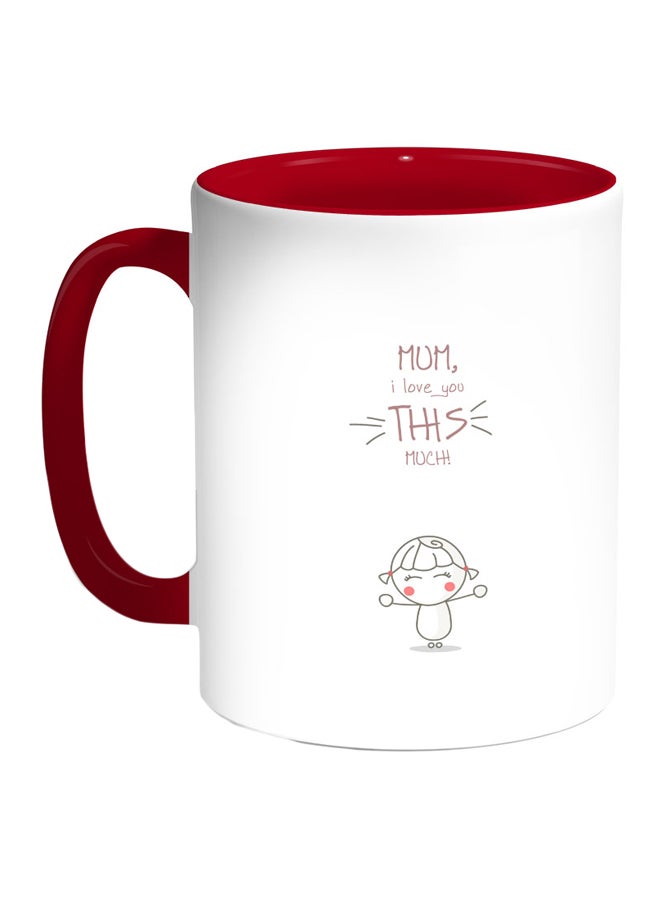 I Love You Mom Printed Coffee Mug White/Pink/Red
