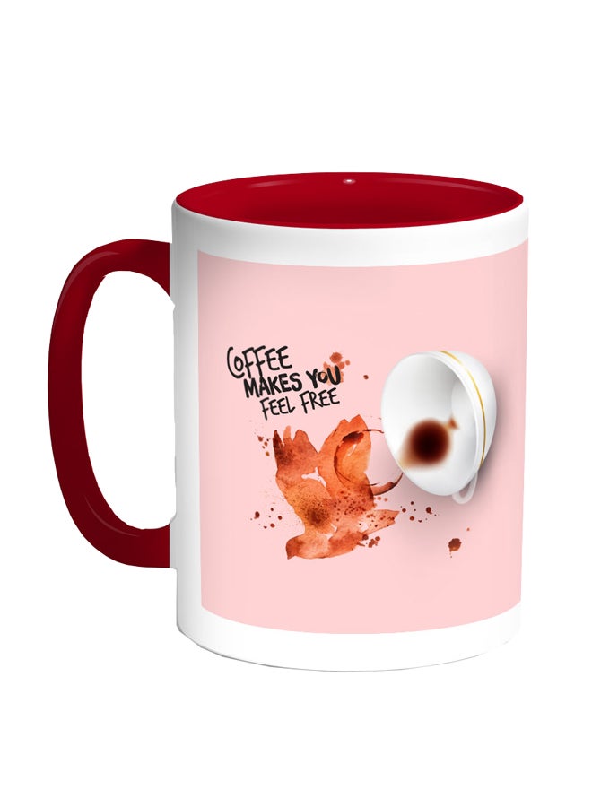Coffee Makes You Feel Free Printed Ceramic Coffee Mug Pink/Red/White