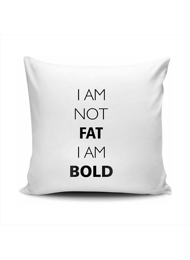 FMSTYLES I'M Not Fat I'M Bold Cushion