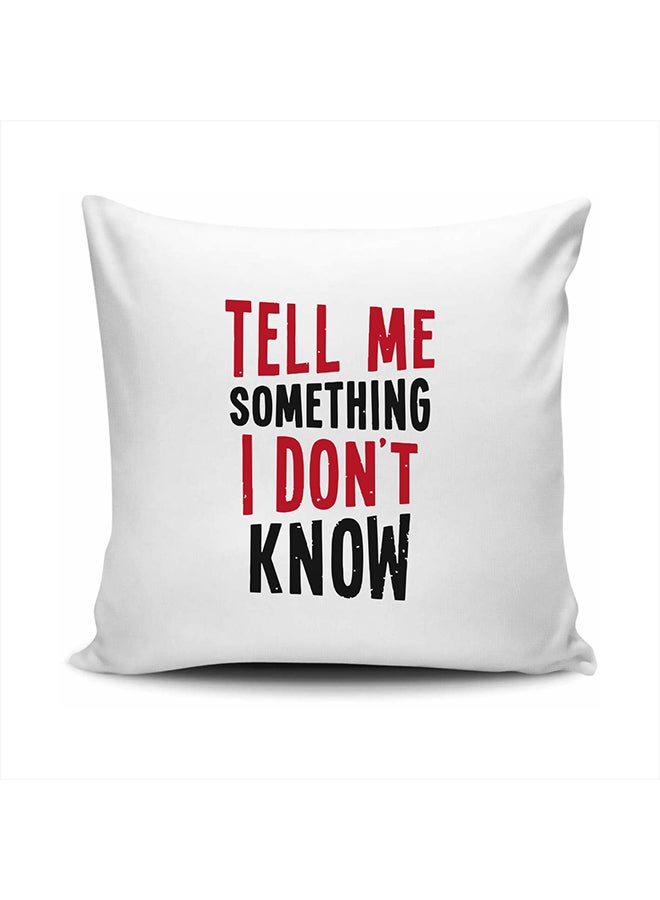 Tell Me Something I Don'T Know Cushion