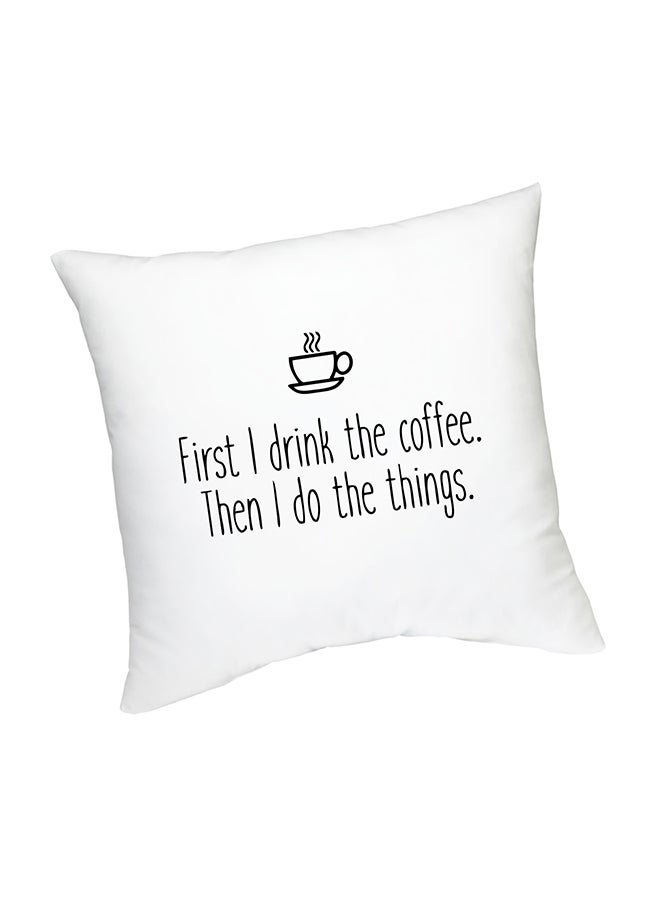 وسادة بطبعة عبارة "First I Drink The Coffee"
