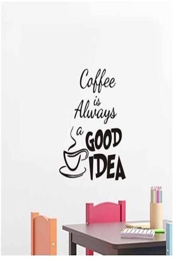 ملصق مطبوع عليه جملة "Coffee Is Always A Good Idea" - Image 4