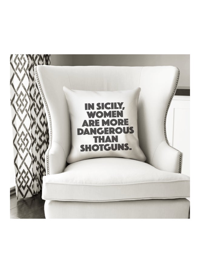 وسادة زينة مطبوع عليها عبارة "In Sicily Women Are More Dangerous Than Shotguns" أبيض/ أسود 16x16بوصة - Image 3