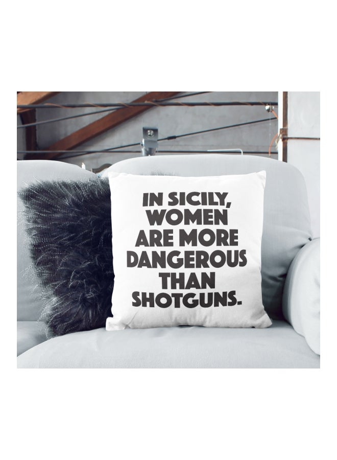 وسادة زينة مطبوع عليها عبارة "In Sicily Women Are More Dangerous Than Shotguns" أبيض/ أسود 16x16بوصة - Image 2