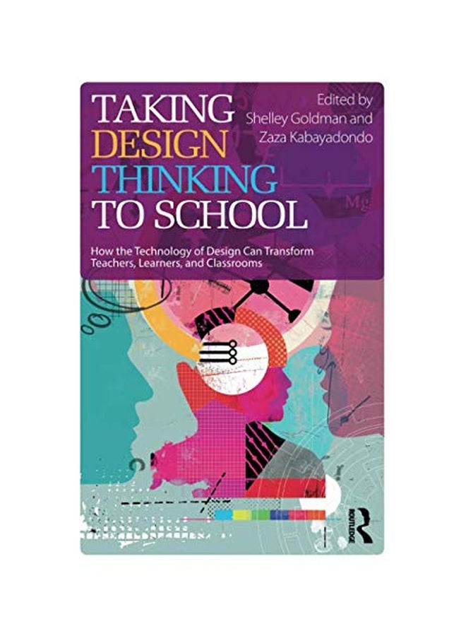 Taking Design Thinking to School Paperback English by Shelley Goldman - 22 Nov 2016 