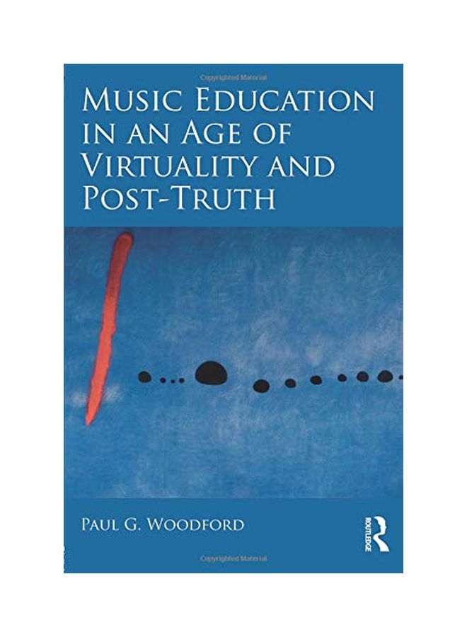Music Education In An Age Of Virtuality And Post-Truth paperback english - 09 Nov 2018 