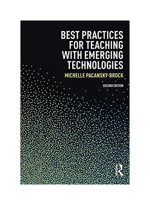 Best Practices For Teaching With Emerging Technologies Paperback English by Michelle Pacansky-Brock - 11 May 2017