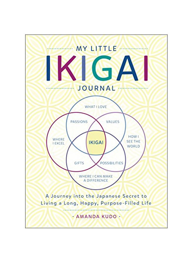 My Little Ikigai Journal Paperback English by Amanda Kudo - 11,September 2018 