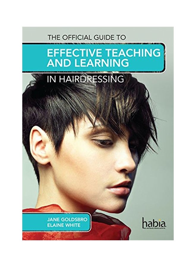 The Official Guide to Effective Teaching and Learning in Hairdressing Paperback English by Elaine White - 02 Aug 2013 