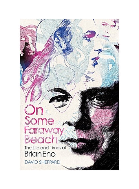 On Some Faraway Beach: The Life And Times Of Brian Eno paperback english - 12 Feb 2015