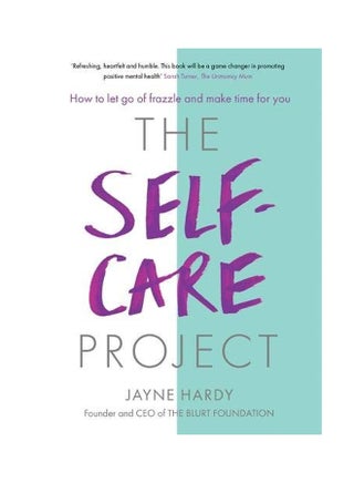The Self-care Project: How To Let Go Of Frazzle And Make Yime For You hardcover english - 05 Mar 2019 - v1555529884/N23724662A_1