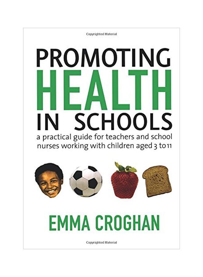 Promoting Health in Schools: A Practical Guide For Teachers And School Nurses Working With Children Aged 3 To 11 paperback english - 18 Sep 2007