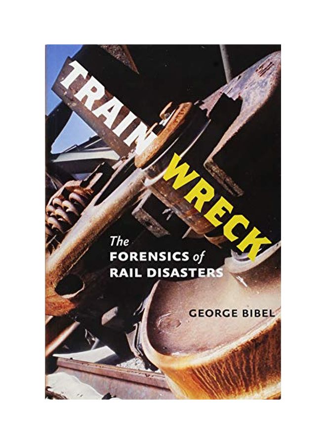 Train Wreck: The Forensics of Rail Disasters paperback english - 03 Sep 2018
