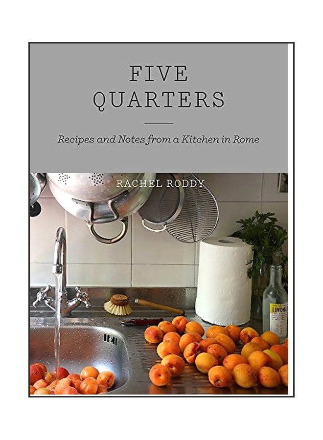 Five Quarters : Recipes And Notes From A Kitchen In Rome hardcover english - 28 Dec 2015
