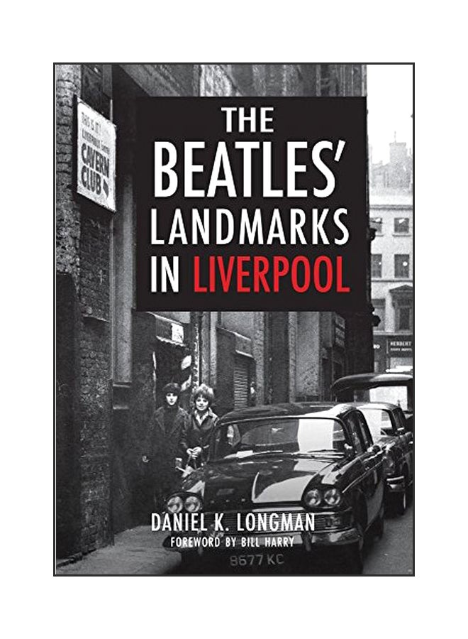 The Beatles' Landmarks In Liverpool Paperback English by Daniel K. Longman - 01 Oct 2017