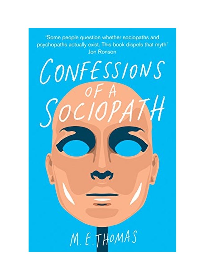 Confessions Of A Sociopath: A Life Spent Hiding In Plain Sight Paperback English by M. E. Thomas - 03 Jul 2014