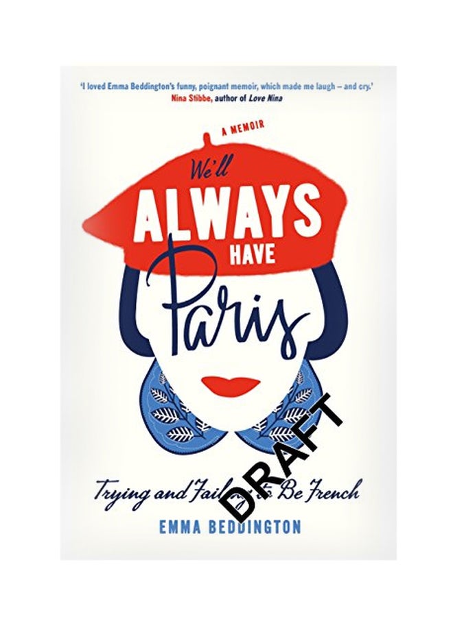 We'll Always Have Paris: Trying And Failing To Be French Paperback English by Emma Beddington - 06 Apr 2017 