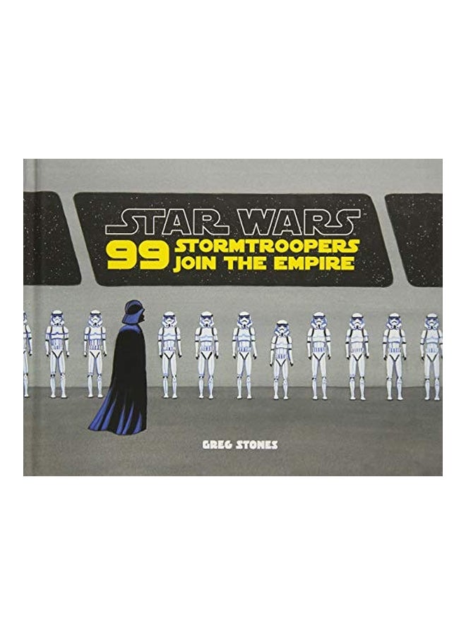 99 Stormtroopers Join The Empire Hardcover English by Greg Stones - 25 Jul 2017 