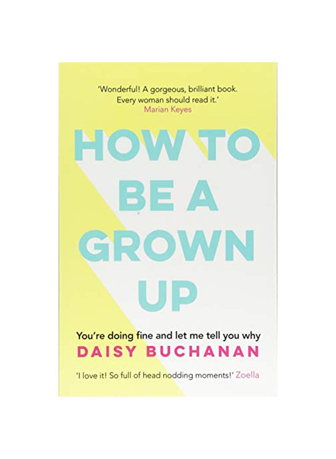 How To Be A Grown-up Paperback English by Daisy Buchanan - 26 Jun 2018 