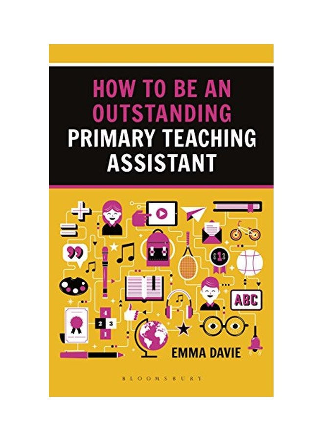 How to be an Outstanding Primary Teaching Assistant Paperback English by Emma Davie