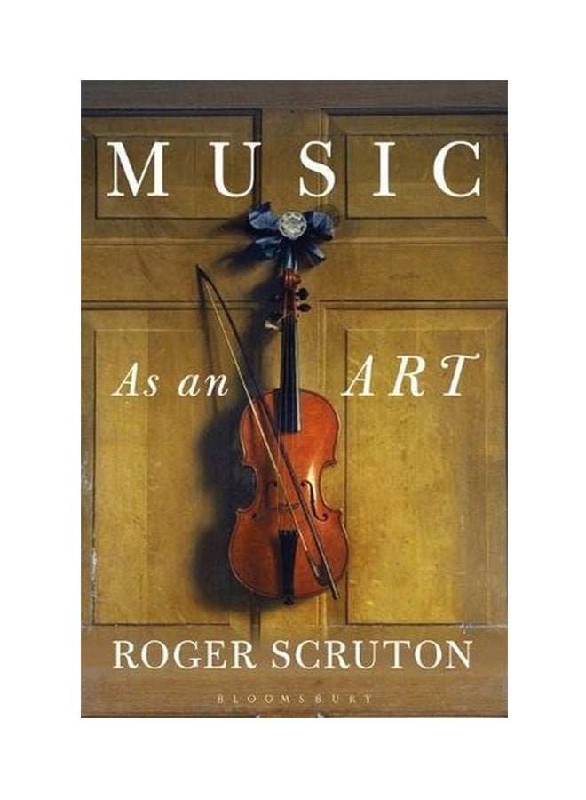 Music As An Art Hardcover English by Roger Scruton - 06 Nov 2018 