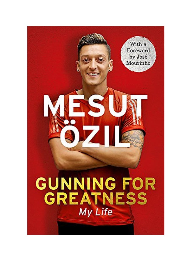 Gunning For Greatness Paperback English by Mesut Ozil - 06 Nov 2018 