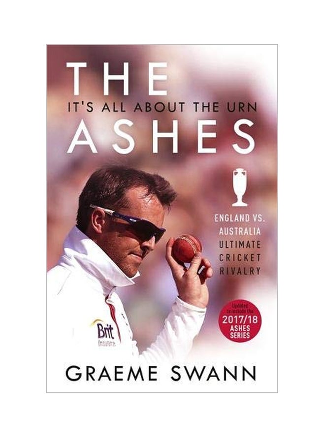 The Ashes: It's All About The Urn: England Vs. Australia: Ultimate Cricket Rivalry paperback english - 09 Oct 2018 