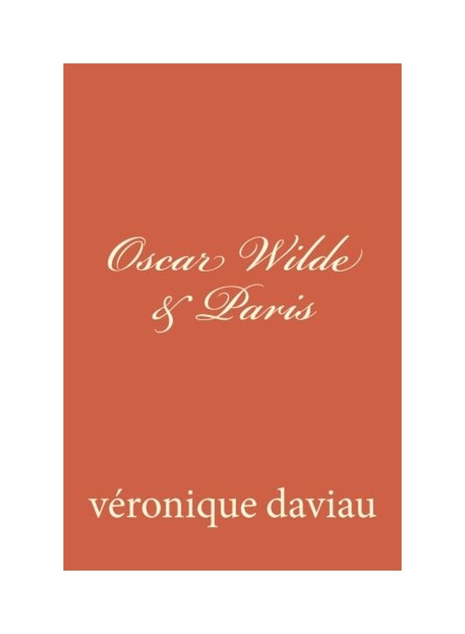 Oscar Wilde & Paris Paperback English by MS Veronique Daviau 