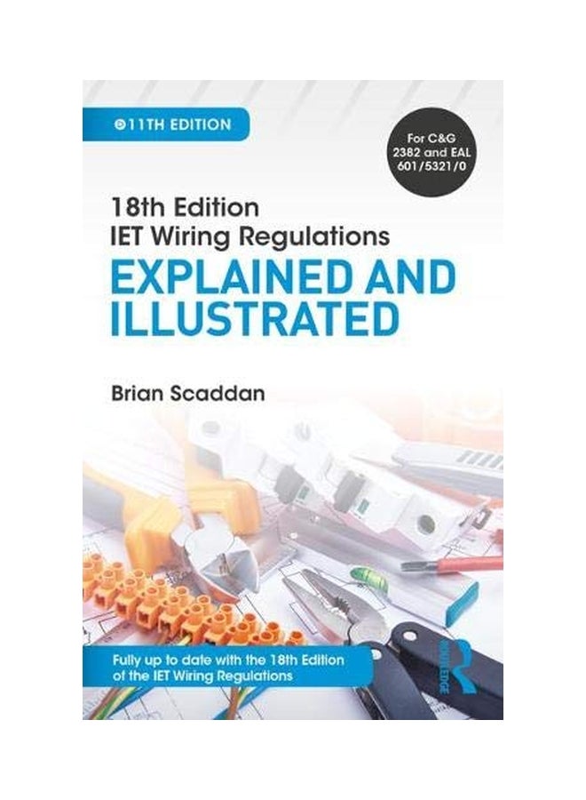 IET Wiring Regulations: Explained and Illustrated, 11th ed Paperback English by Brian Scaddan