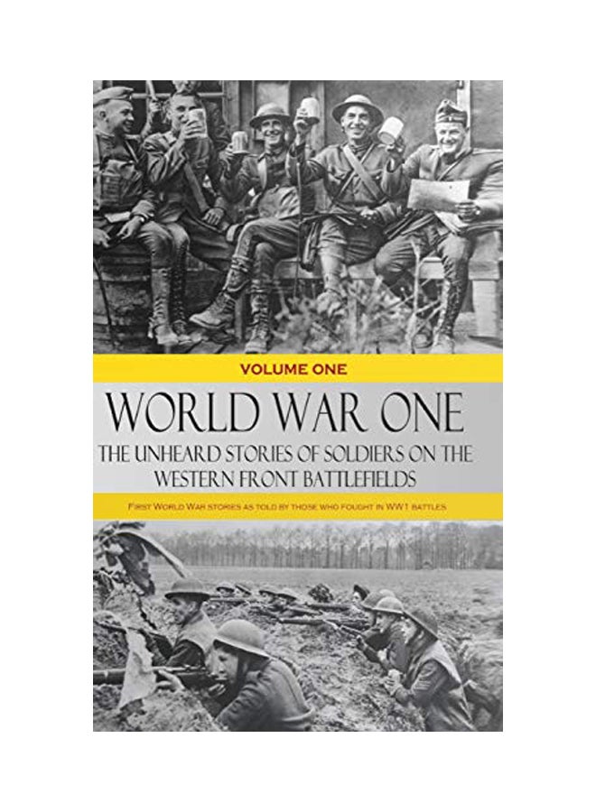 World War One : The Unheard Stories Of Soldiers On The Western Front Battlefields Hardcover English by No Author - 27 Aug 2018