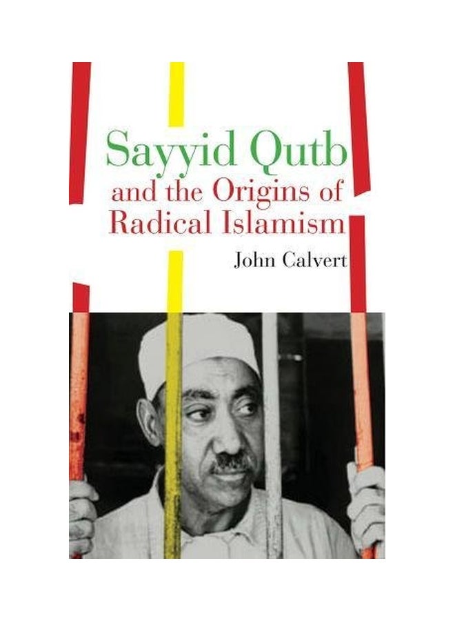 Sayyid Qutb And The Origins Of Radical Islamism Paperback English by John Calvert - 03 May 2018 