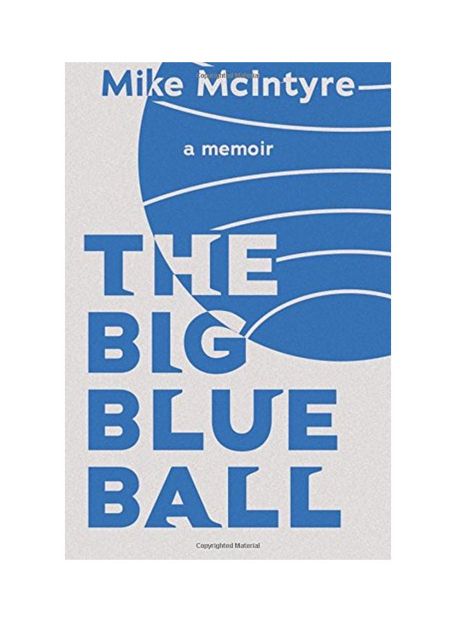 The Big Blue Ball : A Memoir paperback english - 1 November 2017 
