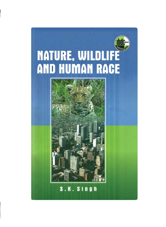 Nature, Wildlife and Human Race Paperback English by S. K. Singh