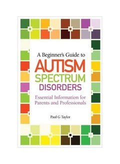 Beginner's Guide To Autism Spectrum Disorders paperback english - 15 Aug 2011 
