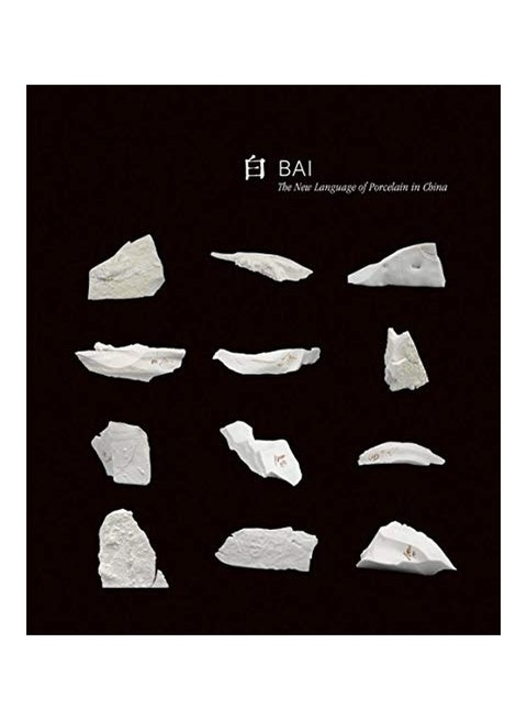 Bai: The New Language Of Porcelain In China Paperback English by Bai Ming - 31 Dec 2018