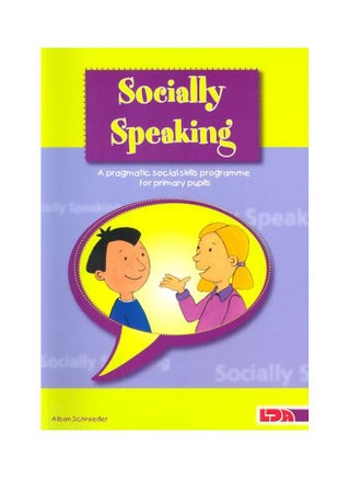 Socially Speaking: A Pragmatic Social Skills Programme For Primary Pupils Paperback English by Alison Schroeder - 21 Feb 1998 - v1555612133/N23775952A_1