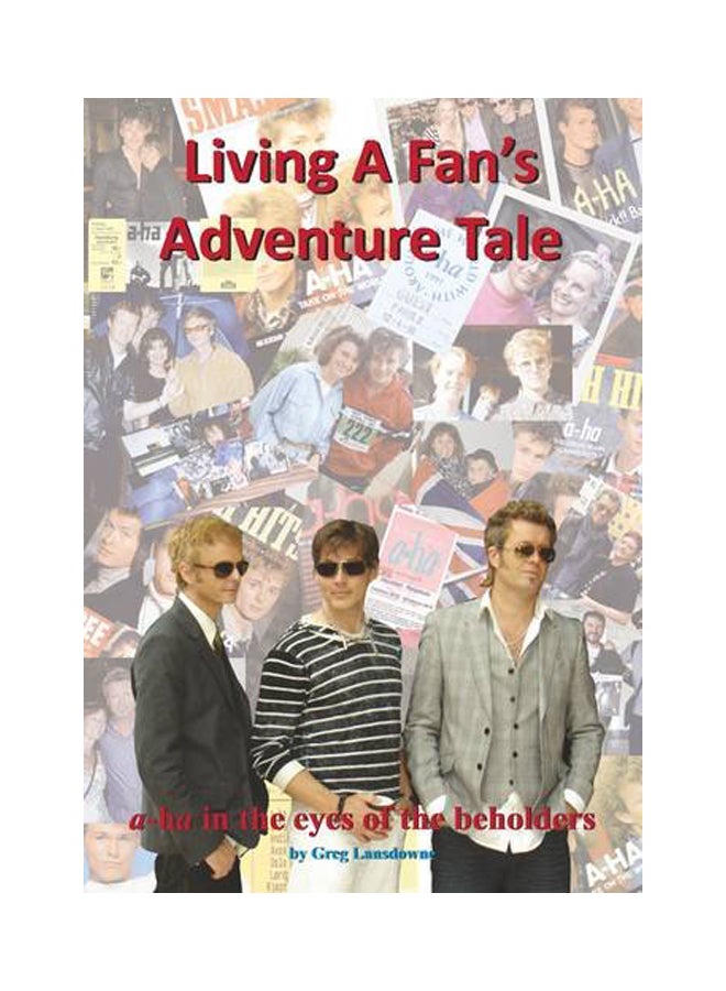 Living A Fan's Adventure Tale paperback english - 14 Mar 2016 - v1555612203/N23776152A_1