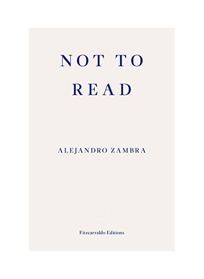 Not To Read Paperback English by Alejandro Zambra - 28 Feb 2019 