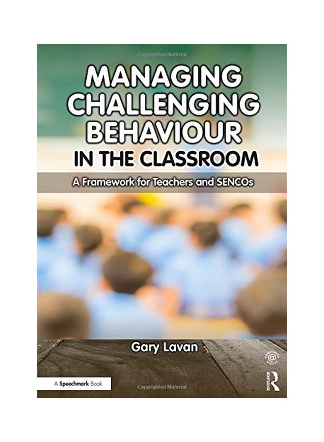 null - Managing Challenging Behaviour In The Classroom: A Framework For Teachers And SENCOs paperback english - 16 Aug 2017 - Image 1
