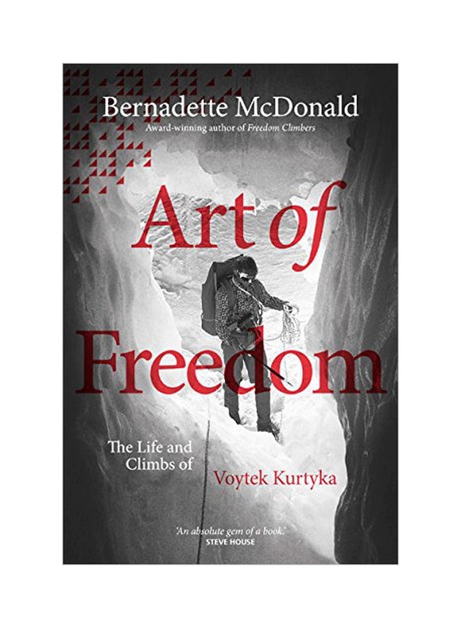 Art Of Freedom: The Life And Climbs Of Voytek Kurtyka paperback english - 05 April 2018