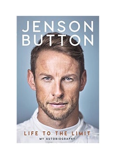 Jenson Button: Life To The Limit - My Autobiography Hardcover English by Jenson Button - 05 Jan 2018 