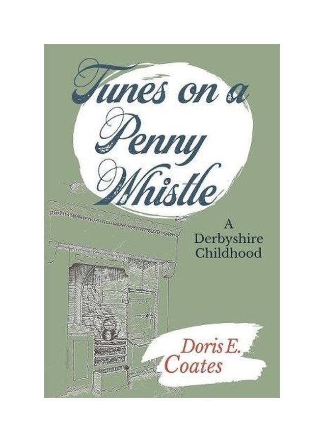 Tunes On A Penny Whistle: A Derbyshire Childhood paperback english - 23 Jan 2018 