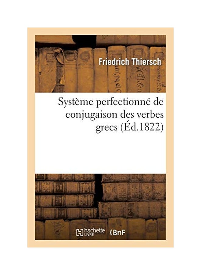 Systeme Perfectionn De Conjugaison Des Verbes Grecs paperback greek_modern - 28 Feb 2018