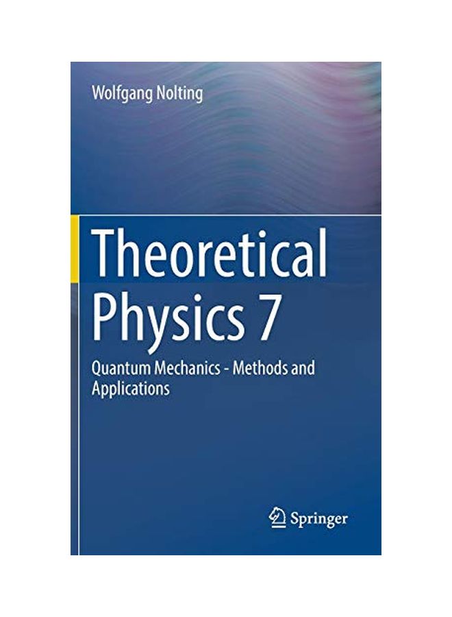 Theoretical Physics 7: Quantum Mechanics - Methods And Applications hardcover english - 5th Oct 2017