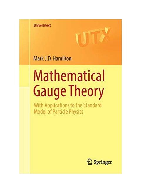 Mathematical Gauge Theory: With Applications To The Standard Model Of Particle Physics paperback english - 10th Jan 2018
